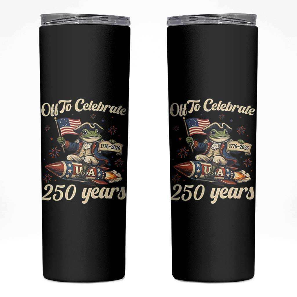 Funny Frog Off To Celebrate 250 Years Of Freedom Skinny Tumbler Patriotic Gift