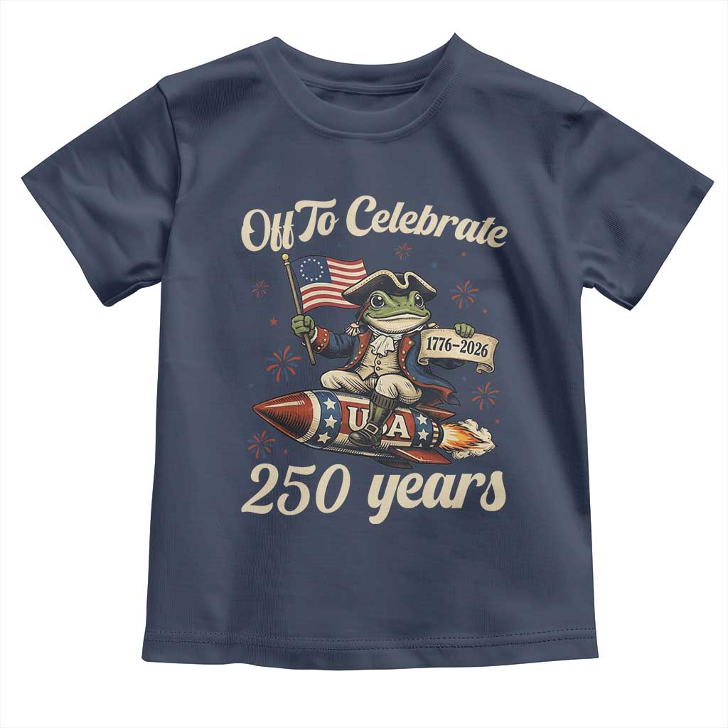 Funny Frog Off To Celebrate 250 Years Of Freedom Toddler T Shirt Patriotic Gift