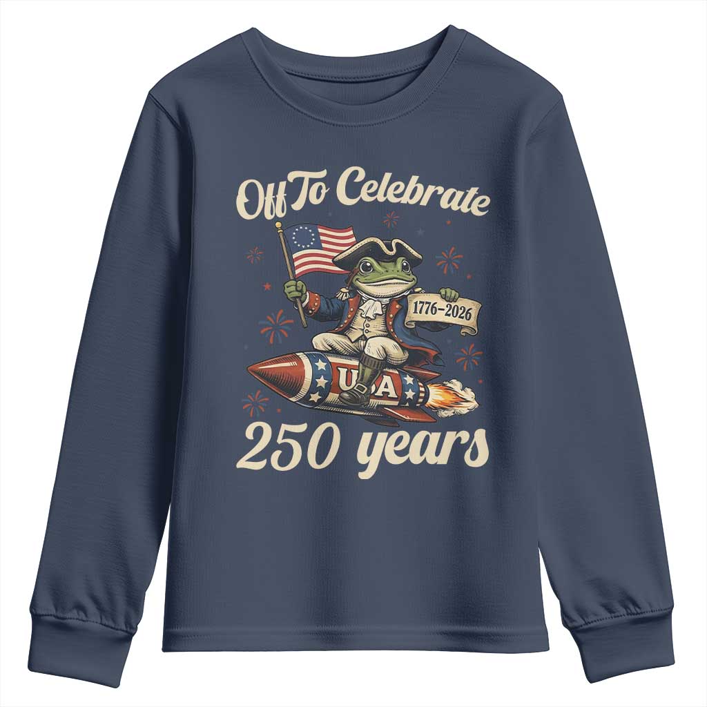 Funny Frog Off To Celebrate 250 Years Of Freedom Youth Sweatshirt Patriotic Gift