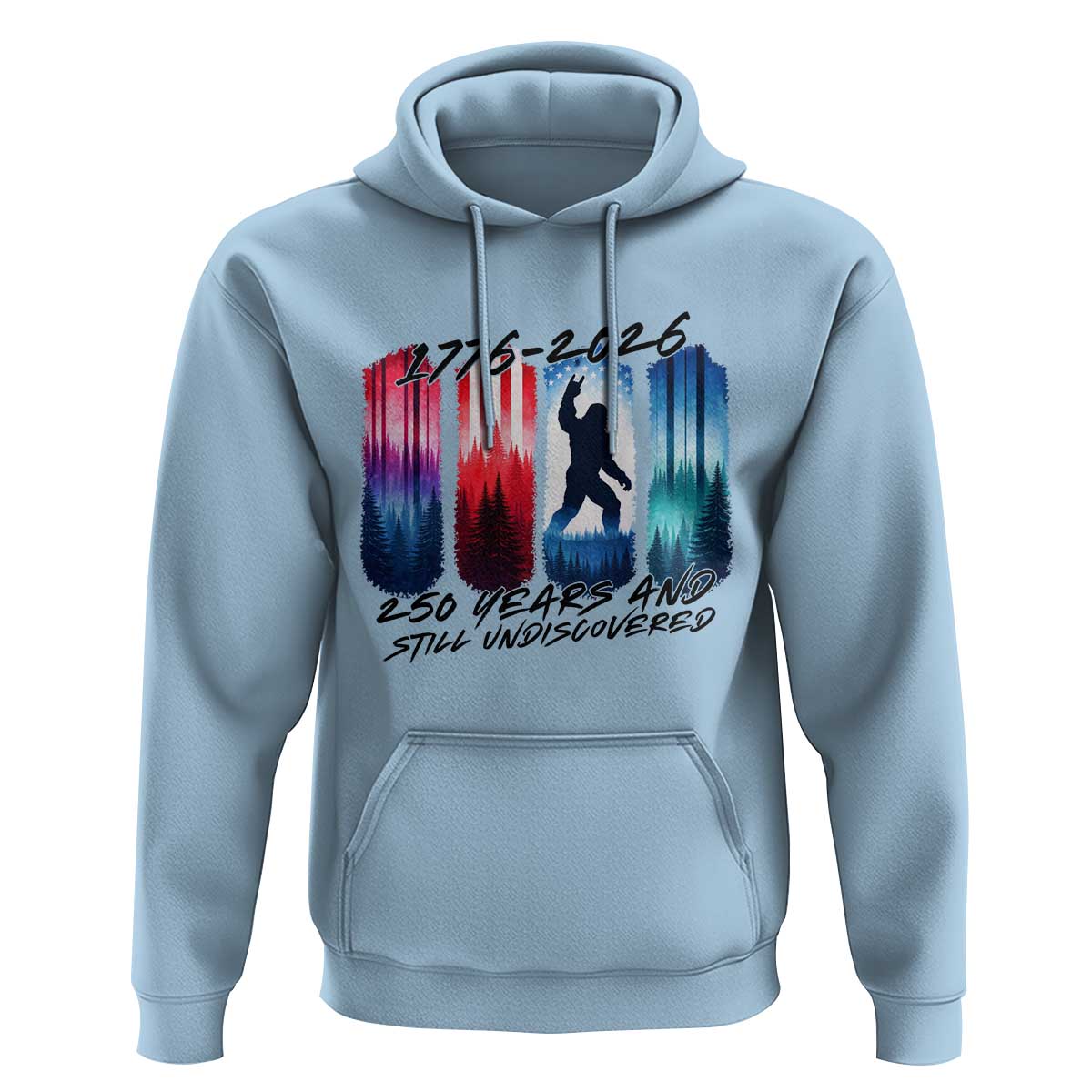 Funny Patriotic Bigfoot Hoodie 250 Years And Still Undiscovered