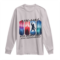 Funny Patriotic Bigfoot Long Sleeve Shirt 250 Years And Still Undiscovered