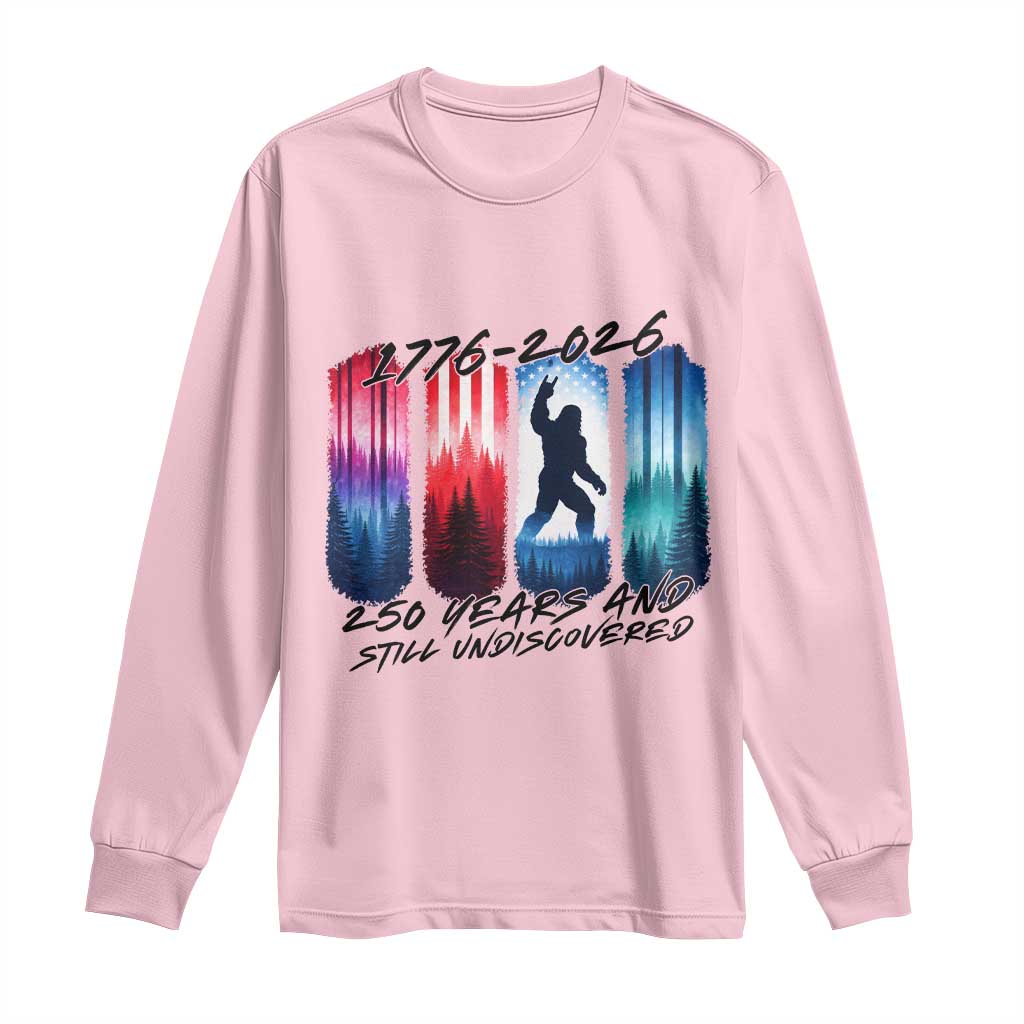 Funny Patriotic Bigfoot Long Sleeve Shirt 250 Years And Still Undiscovered