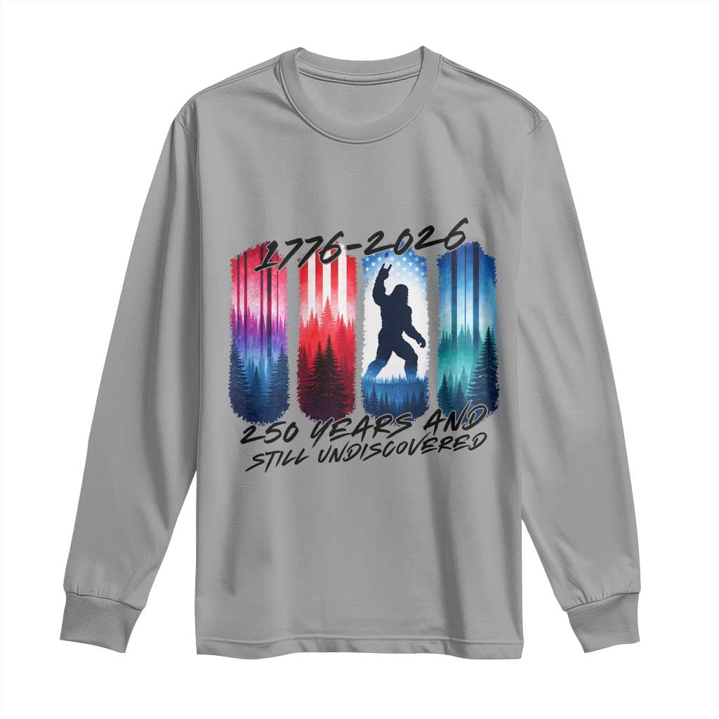 Funny Patriotic Bigfoot Long Sleeve Shirt 250 Years And Still Undiscovered
