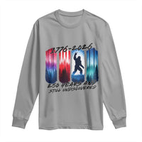 Funny Patriotic Bigfoot Long Sleeve Shirt 250 Years And Still Undiscovered