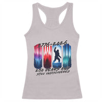 Funny Patriotic Bigfoot Racerback Tank Top 250 Years And Still Undiscovered