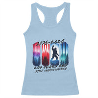 Funny Patriotic Bigfoot Racerback Tank Top 250 Years And Still Undiscovered