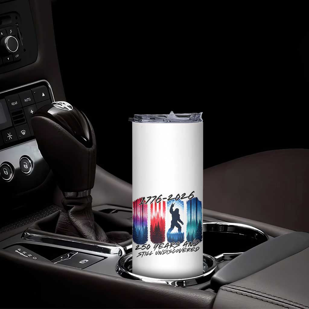 Funny Patriotic Bigfoot Skinny Tumbler 250 Years And Still Undiscovered