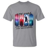 Funny Patriotic Bigfoot T Shirt 250 Years And Still Undiscovered