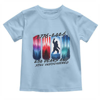 Funny Patriotic Bigfoot Toddler T Shirt 250 Years And Still Undiscovered