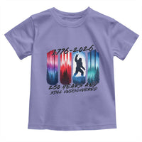 Funny Patriotic Bigfoot Toddler T Shirt 250 Years And Still Undiscovered