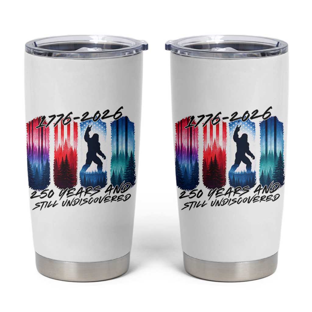 Funny Patriotic Bigfoot Tumbler Cup 250 Years And Still Undiscovered
