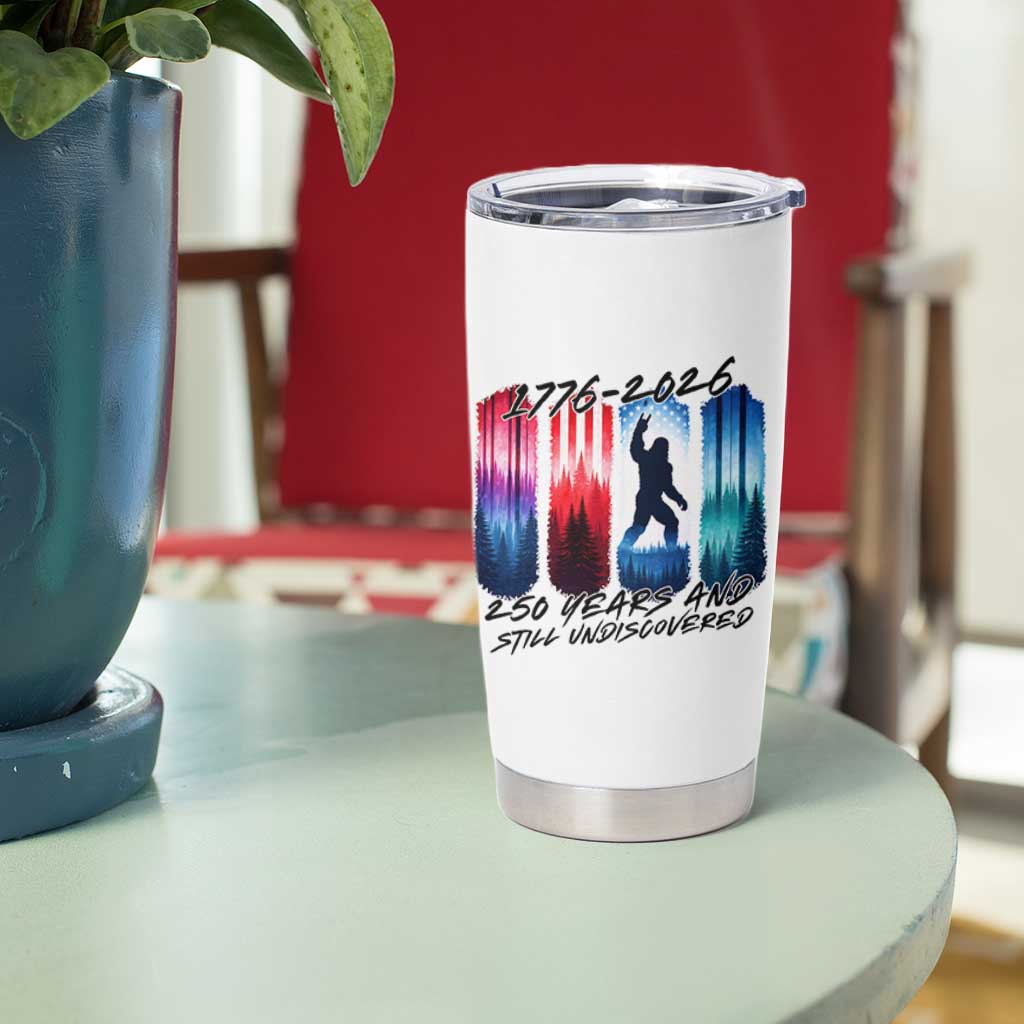 Funny Patriotic Bigfoot Tumbler Cup 250 Years And Still Undiscovered