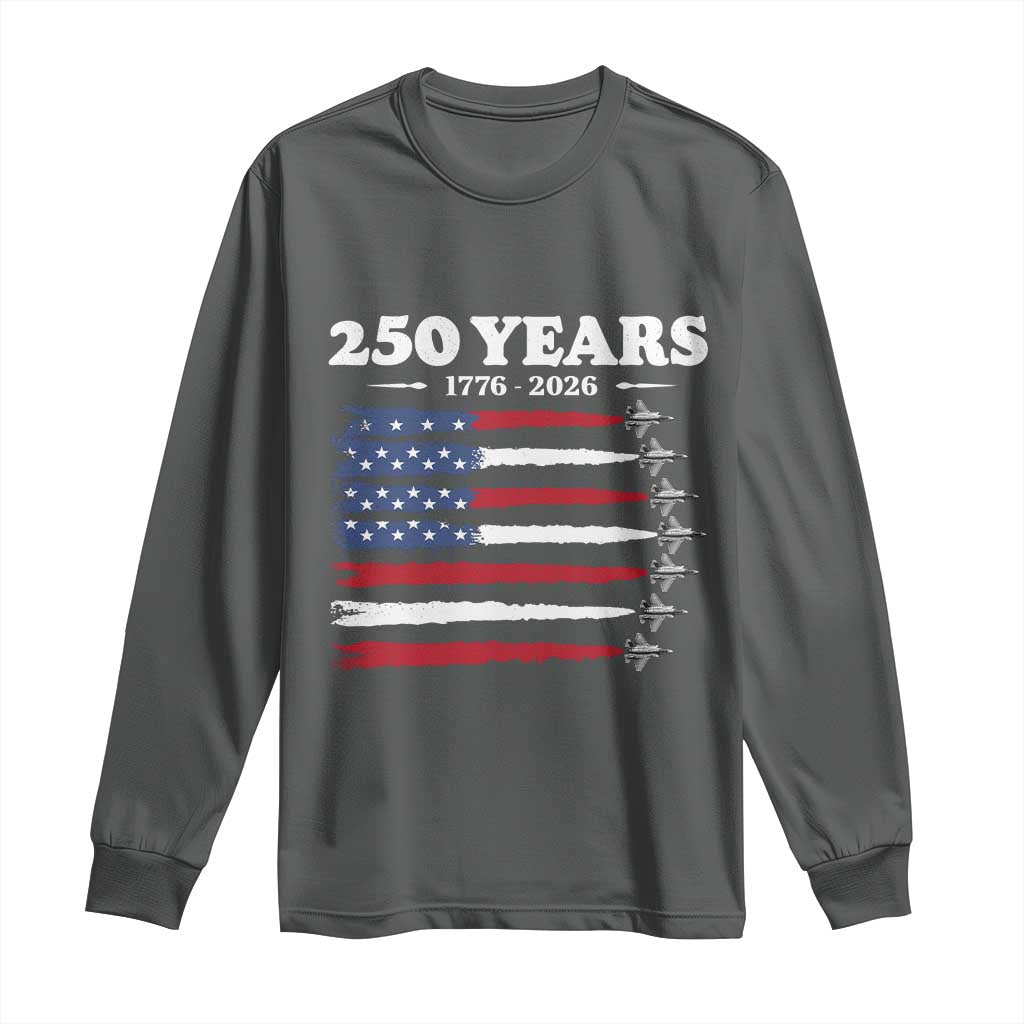 American Flag Fighter Jets Long Sleeve Shirt USA 250 Years Of Freedom