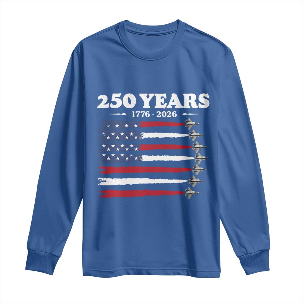 American Flag Fighter Jets Long Sleeve Shirt USA 250 Years Of Freedom