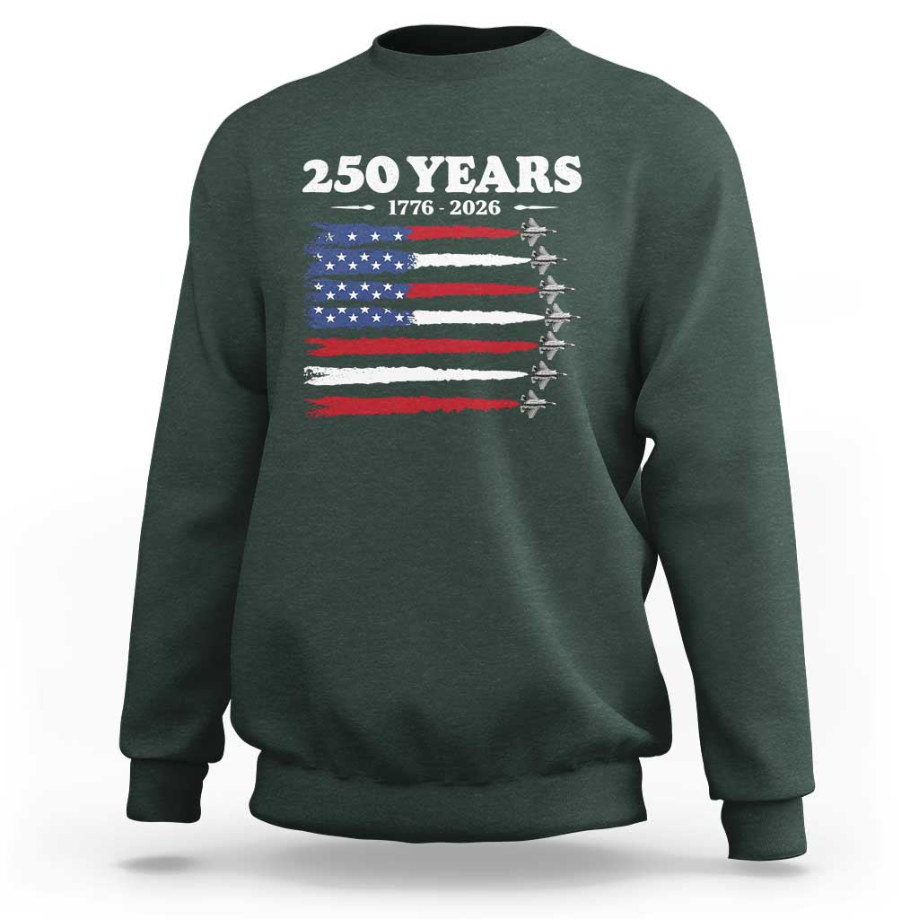 American Flag Fighter Jets Sweatshirt USA 250 Years Of Freedom