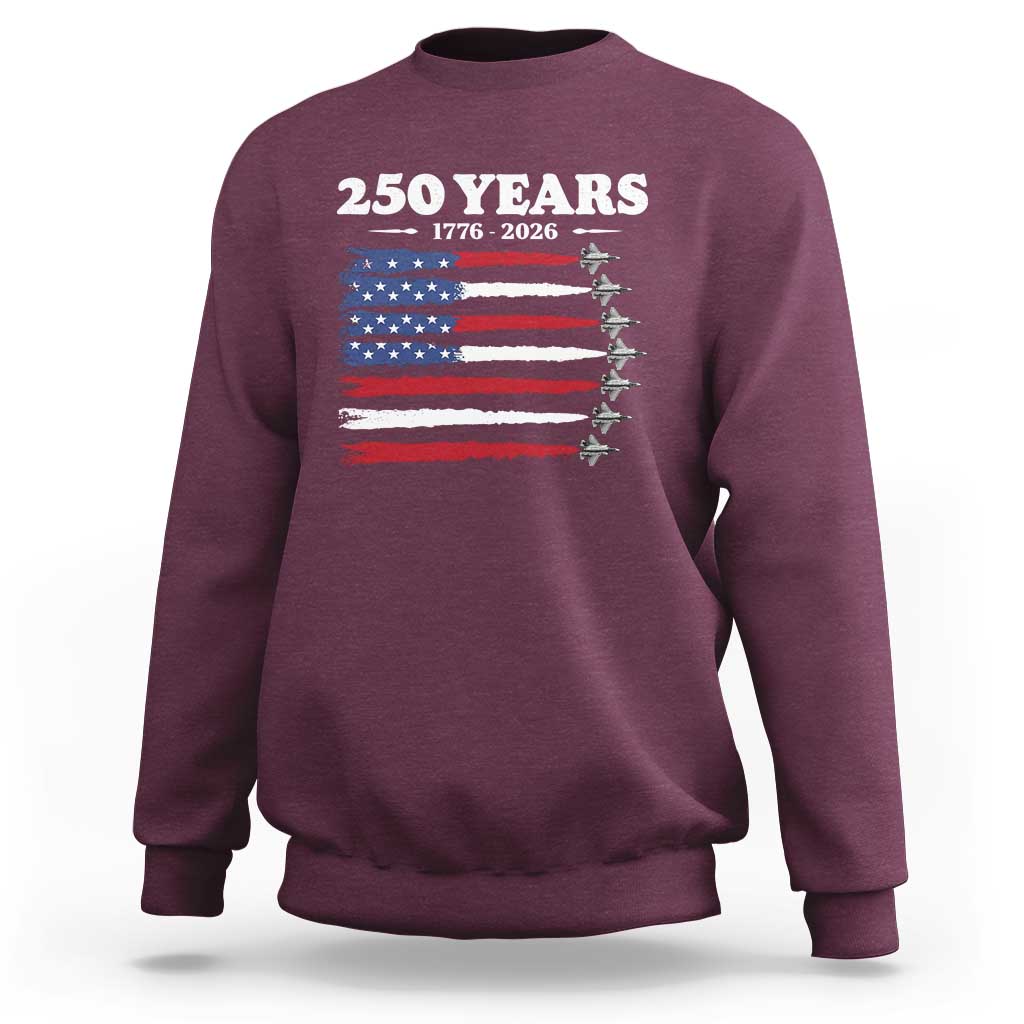 American Flag Fighter Jets Sweatshirt USA 250 Years Of Freedom