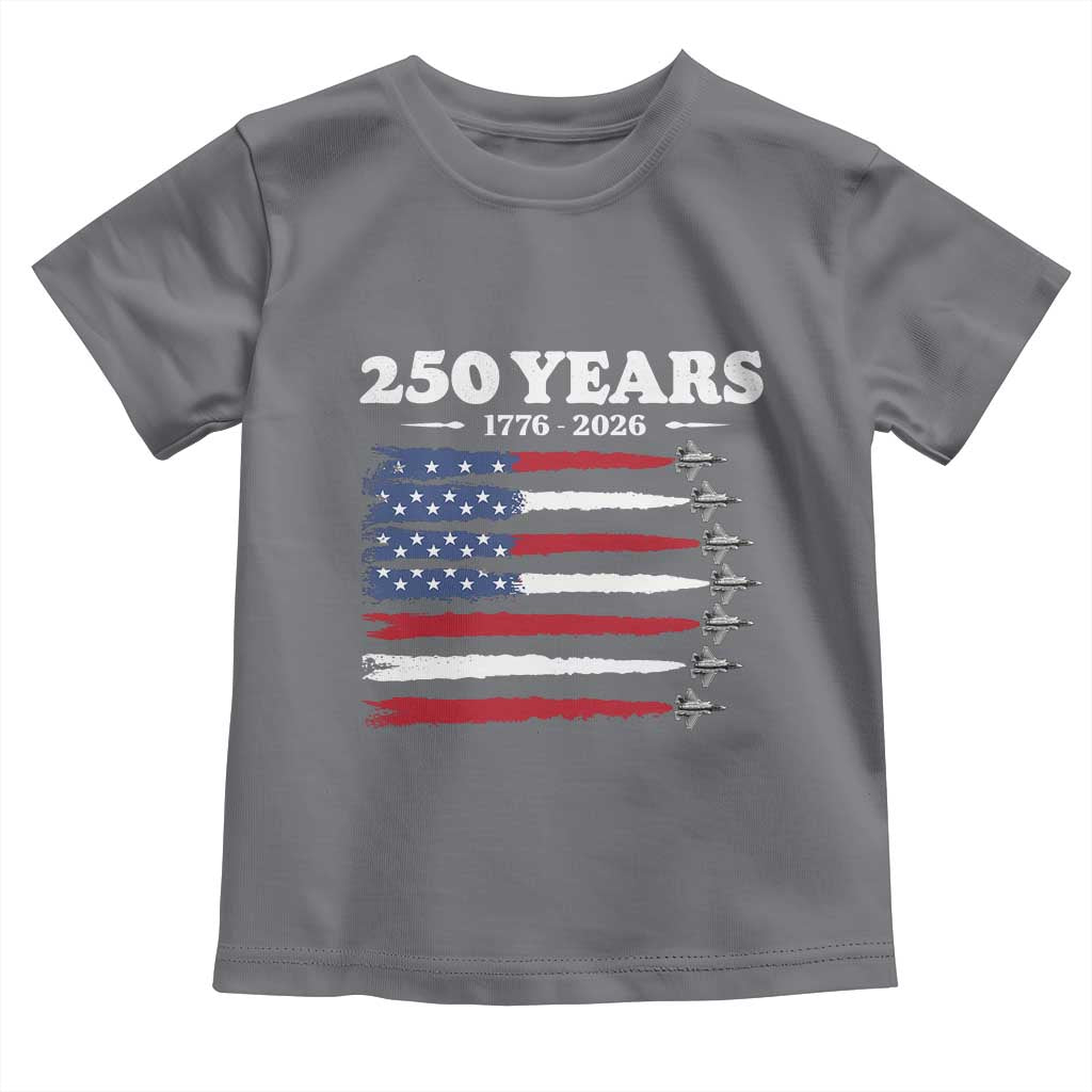American Flag Fighter Jets Toddler T Shirt USA 250 Years Of Freedom
