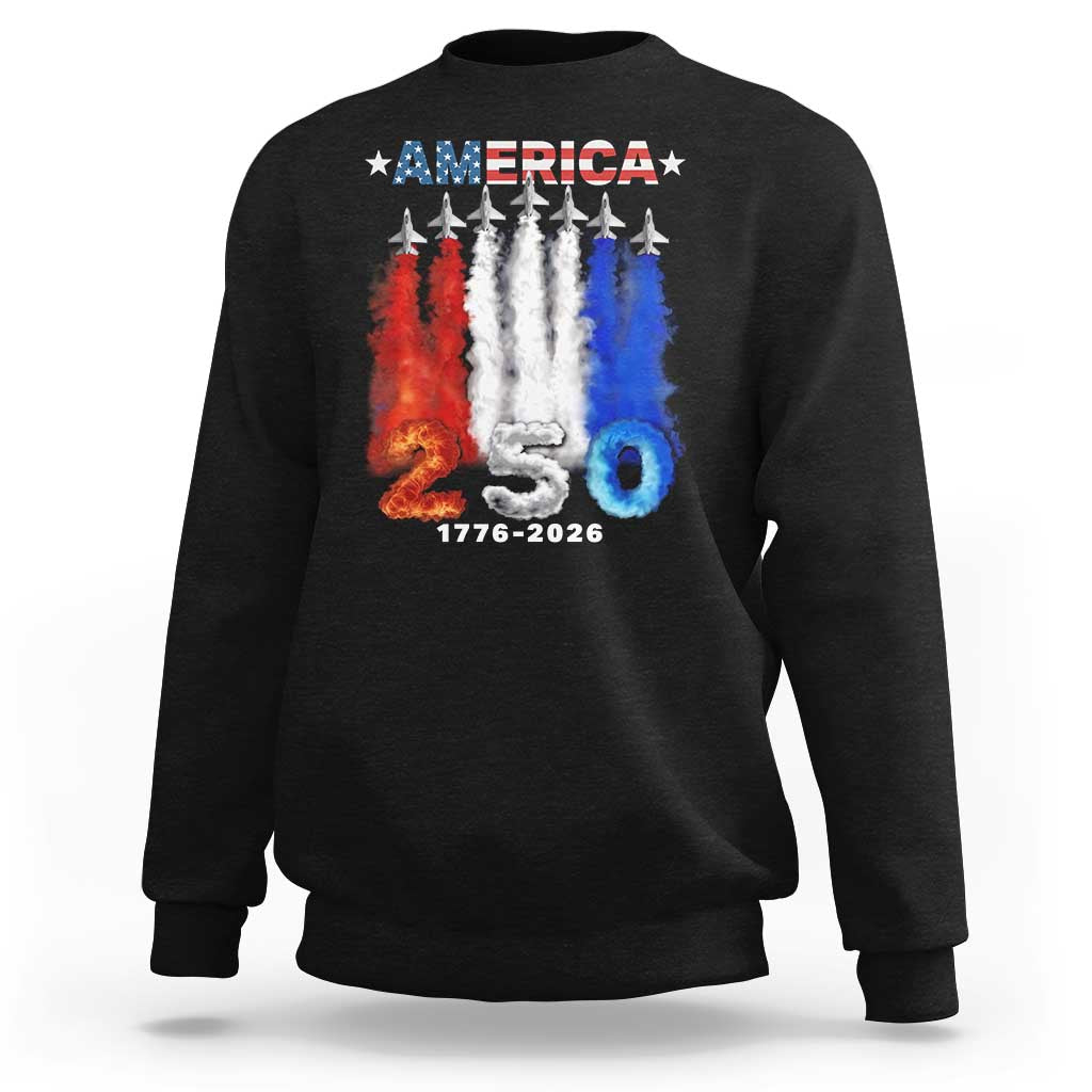 Patriotic Fighter Jets Sweatshirt USA 250 Years Of Freedom