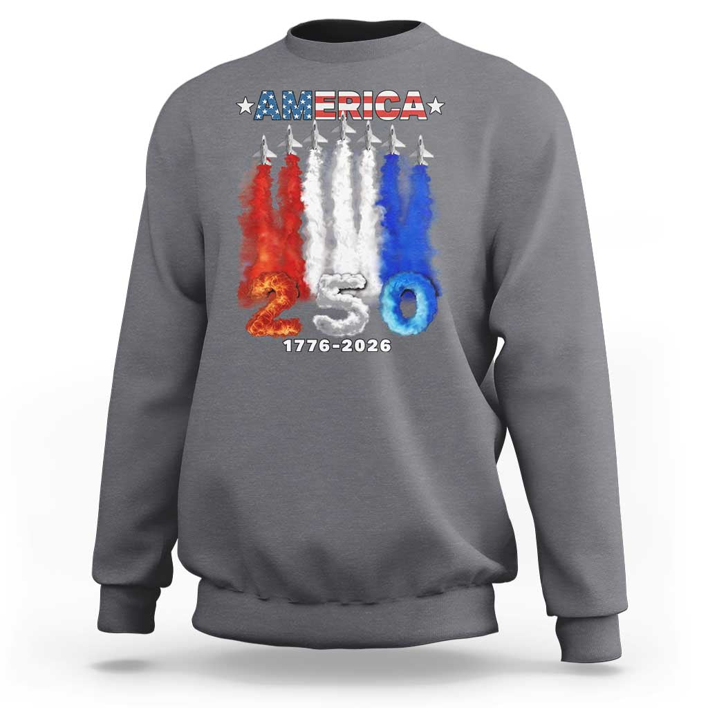 Patriotic Fighter Jets Sweatshirt USA 250 Years Of Freedom