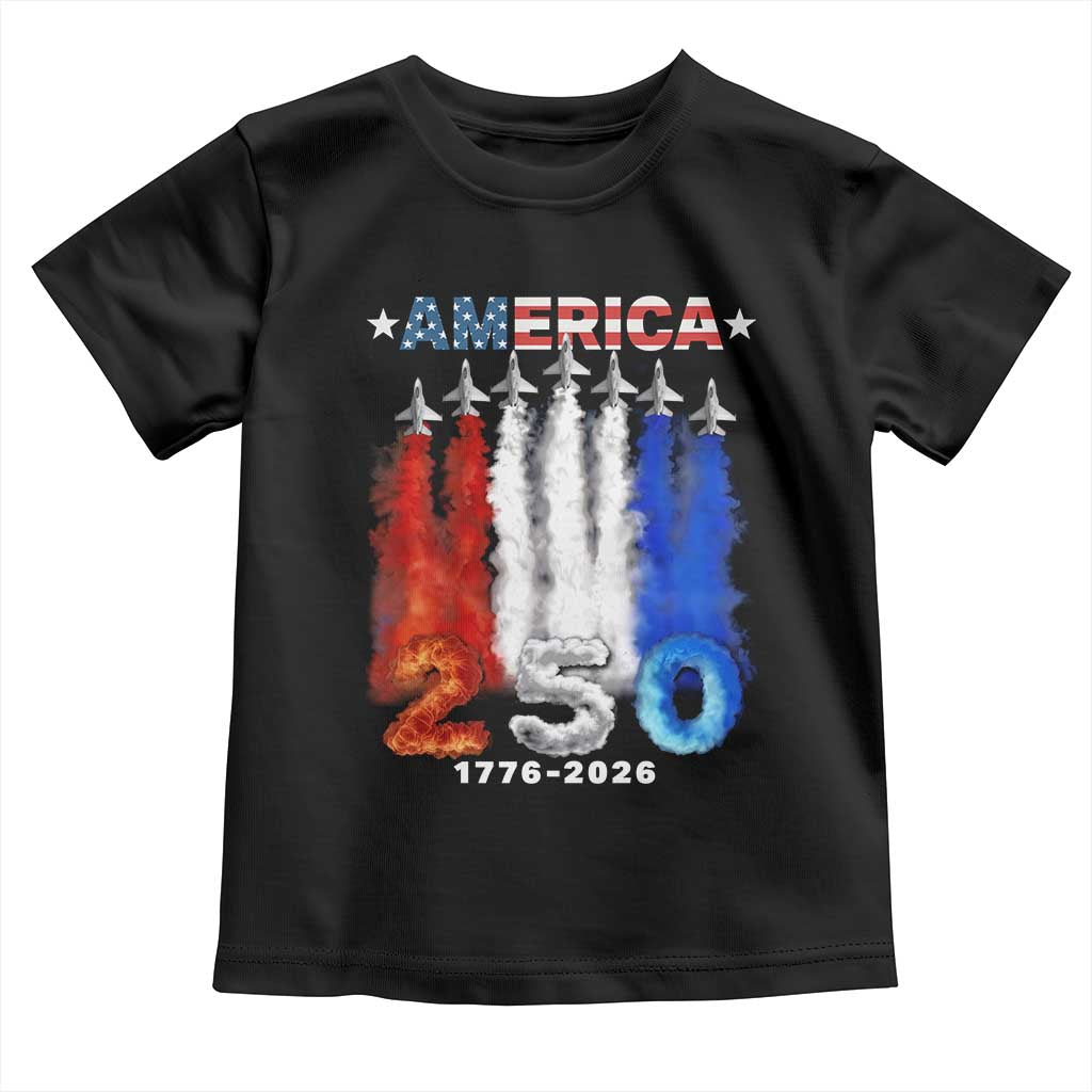 Patriotic Fighter Jets Toddler T Shirt USA 250 Years Of Freedom