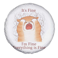 Its Fine I am Fine Everything is Fine Funny Cat Lover Spare Tire Cover - Wonder Print Shop