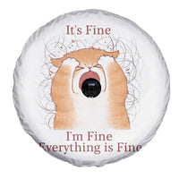 Its Fine I am Fine Everything is Fine Funny Cat Lover Spare Tire Cover - Wonder Print Shop