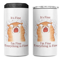 Its Fine I am Fine Everything is Fine Funny Cat Lover 4 in 1 Can Cooler Tumbler