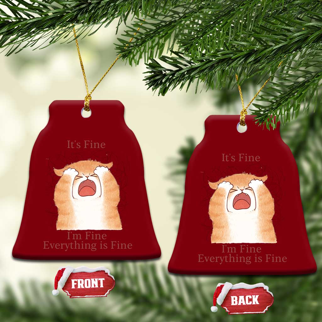 Its Fine I am Fine Everything is Fine Funny Cat Lover Ceramic Ornament - Wonder Print Shop