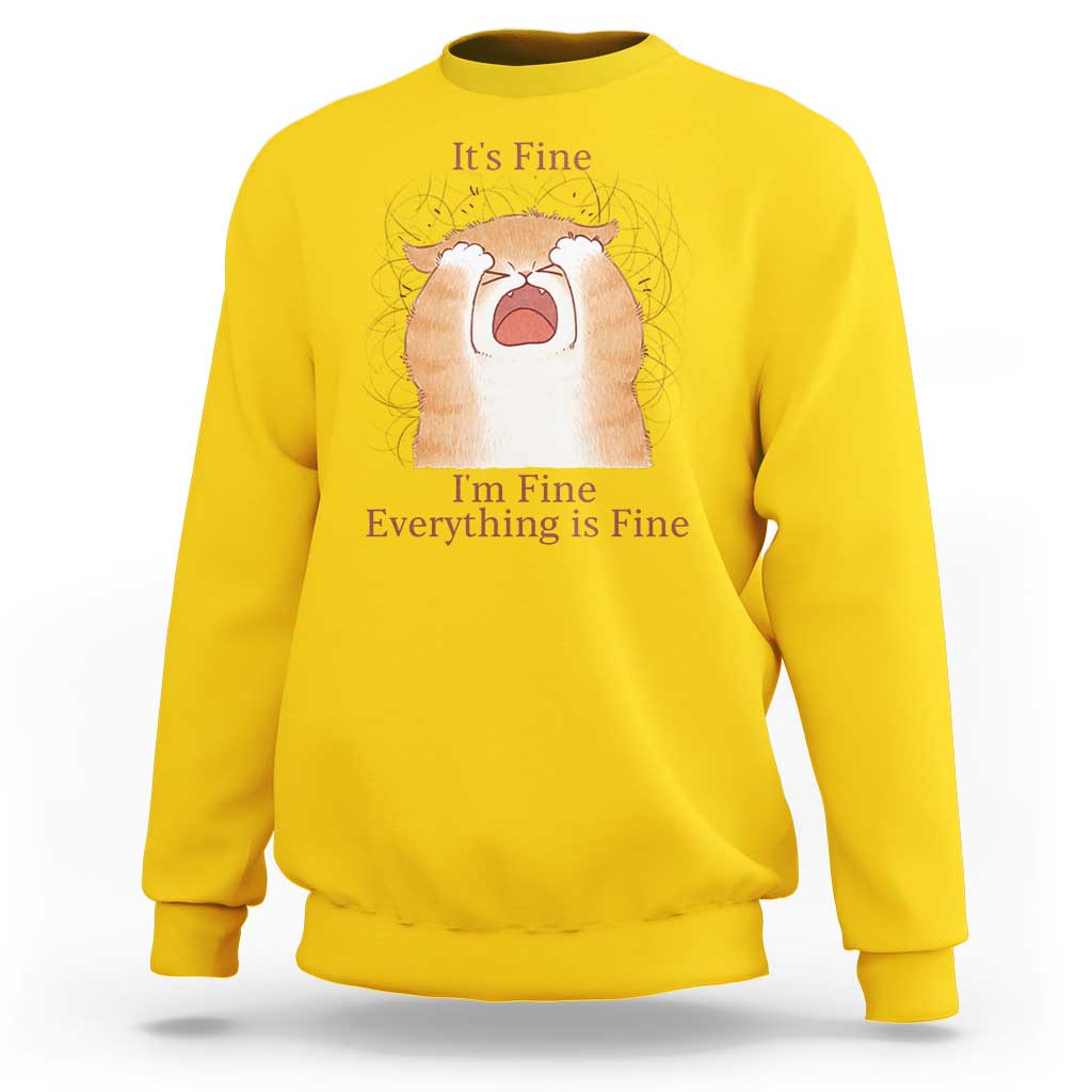 Its Fine I am Fine Everything is Fine Funny Cat Lover Sweatshirt - Wonder Print Shop