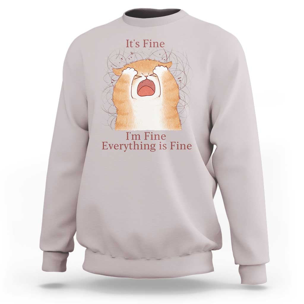Its Fine I am Fine Everything is Fine Funny Cat Lover Sweatshirt - Wonder Print Shop