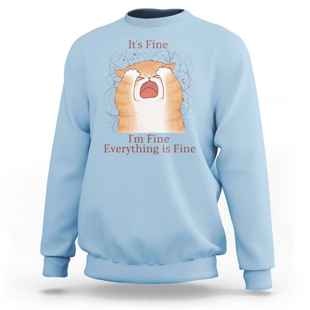 Its Fine I am Fine Everything is Fine Funny Cat Lover Sweatshirt - Wonder Print Shop