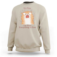 Its Fine I am Fine Everything is Fine Funny Cat Lover Sweatshirt - Wonder Print Shop
