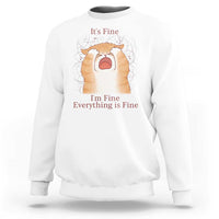 Its Fine I am Fine Everything is Fine Funny Cat Lover Sweatshirt - Wonder Print Shop