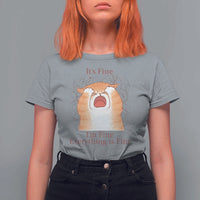 Its Fine I am Fine Everything is Fine Funny Cat Lover T Shirt For Women - Wonder Print Shop
