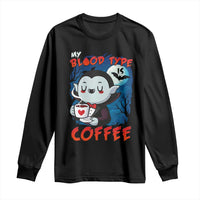 My Blood Type Is Coffee Long Sleeve Shirt Funny Vampire Halloween - Wonder Print Shop