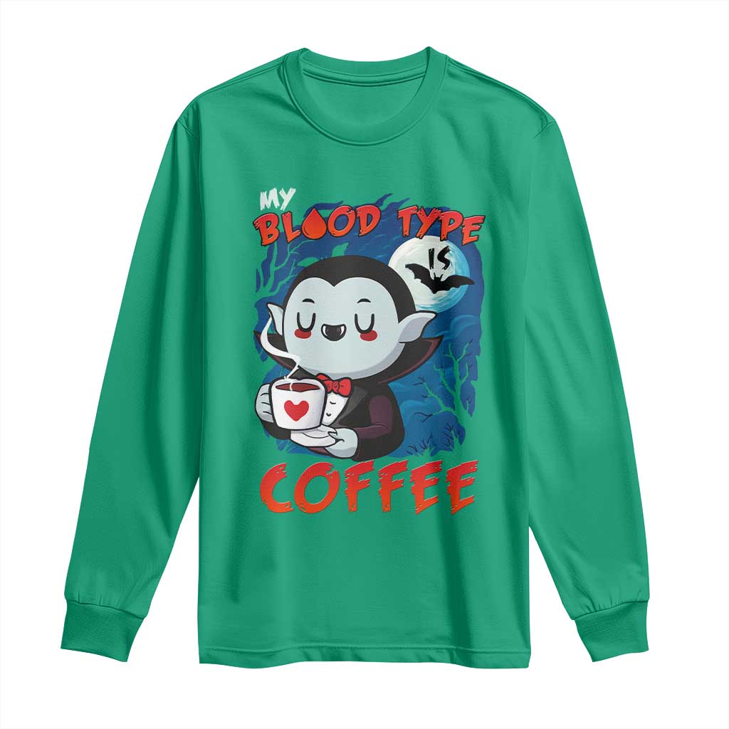 My Blood Type Is Coffee Long Sleeve Shirt Funny Vampire Halloween - Wonder Print Shop