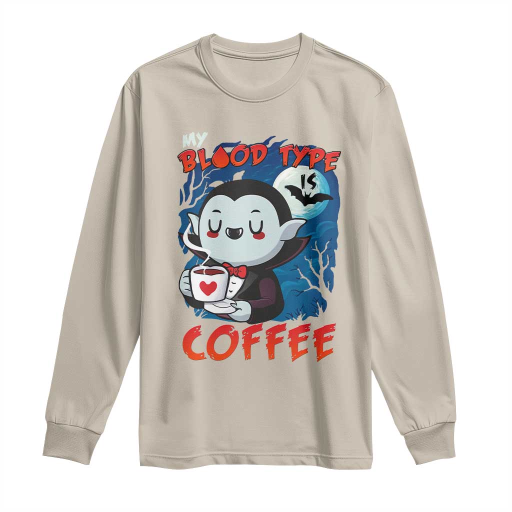 My Blood Type Is Coffee Long Sleeve Shirt Funny Vampire Halloween - Wonder Print Shop
