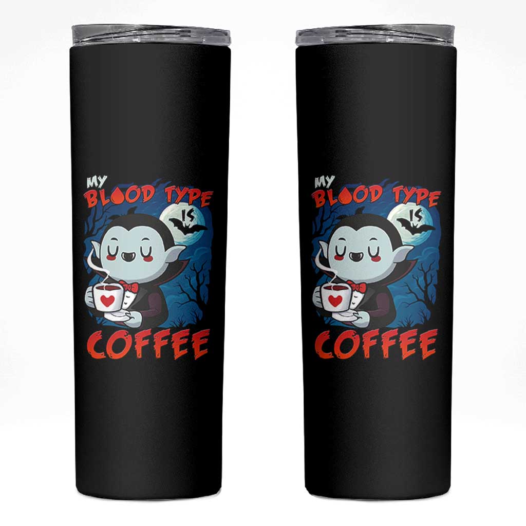 My Blood Type Is Coffee Skinny Tumbler Funny Vampire Halloween