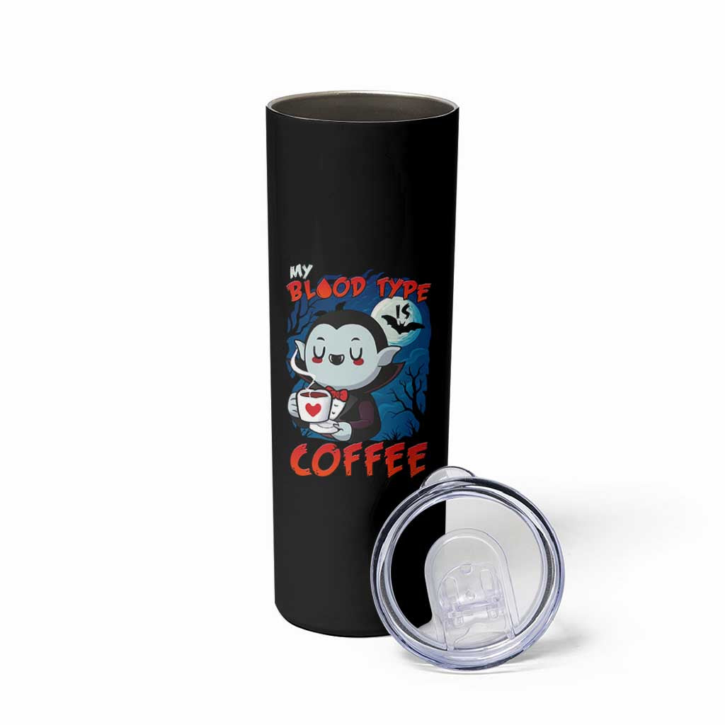 My Blood Type Is Coffee Skinny Tumbler Funny Vampire Halloween