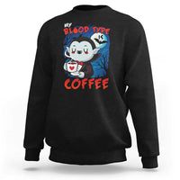 My Blood Type Is Coffee Sweatshirt Funny Vampire Halloween - Wonder Print Shop