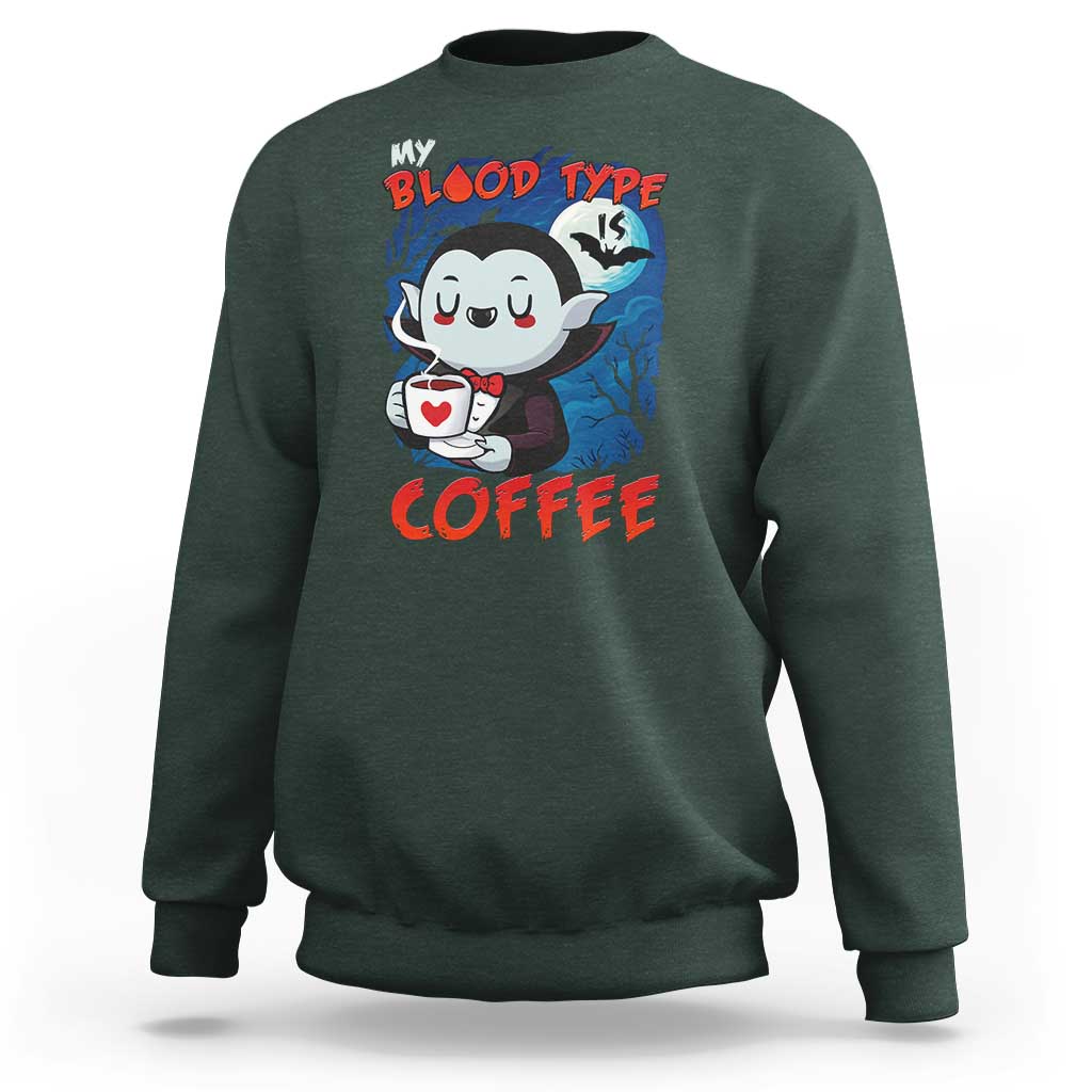 My Blood Type Is Coffee Sweatshirt Funny Vampire Halloween - Wonder Print Shop