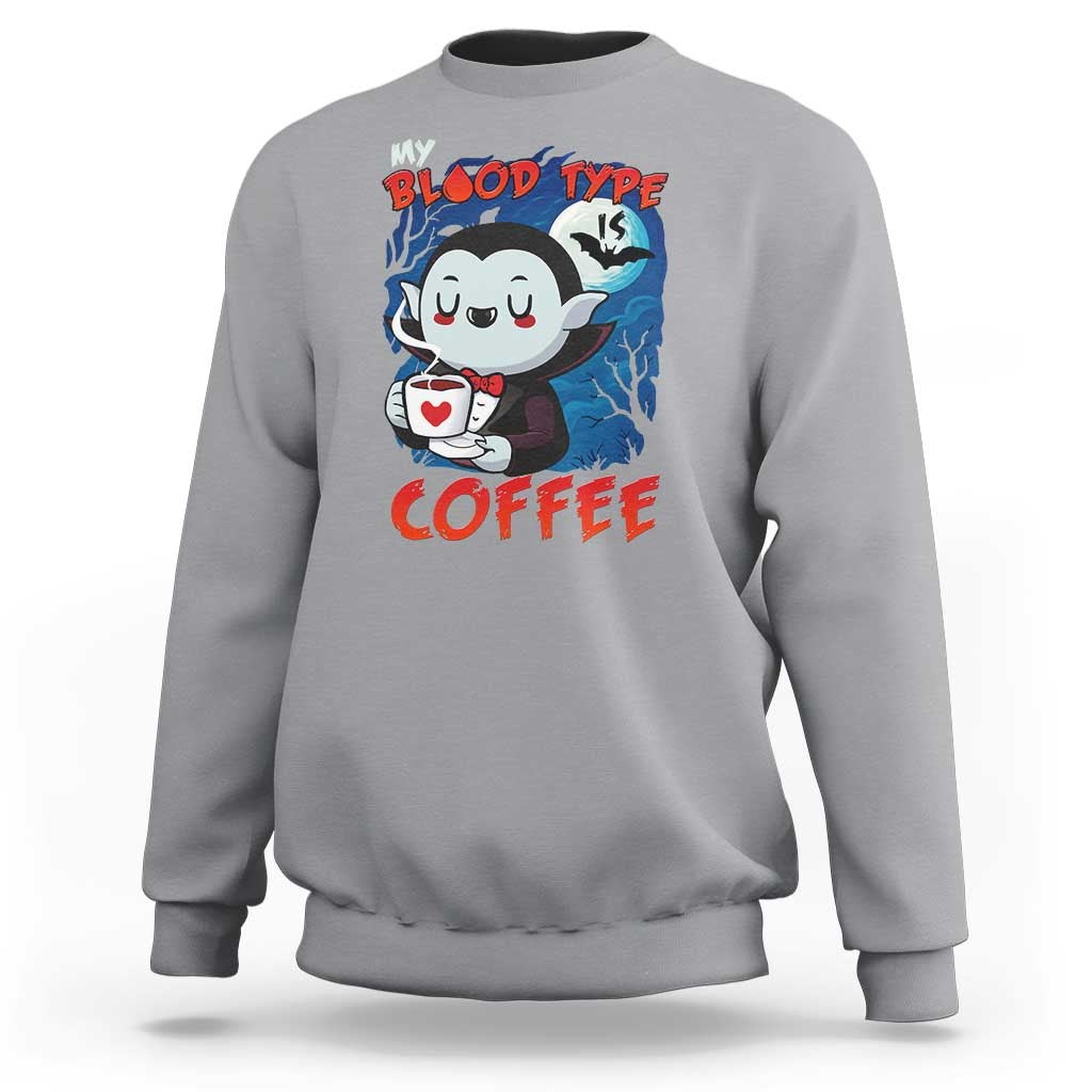 My Blood Type Is Coffee Sweatshirt Funny Vampire Halloween - Wonder Print Shop