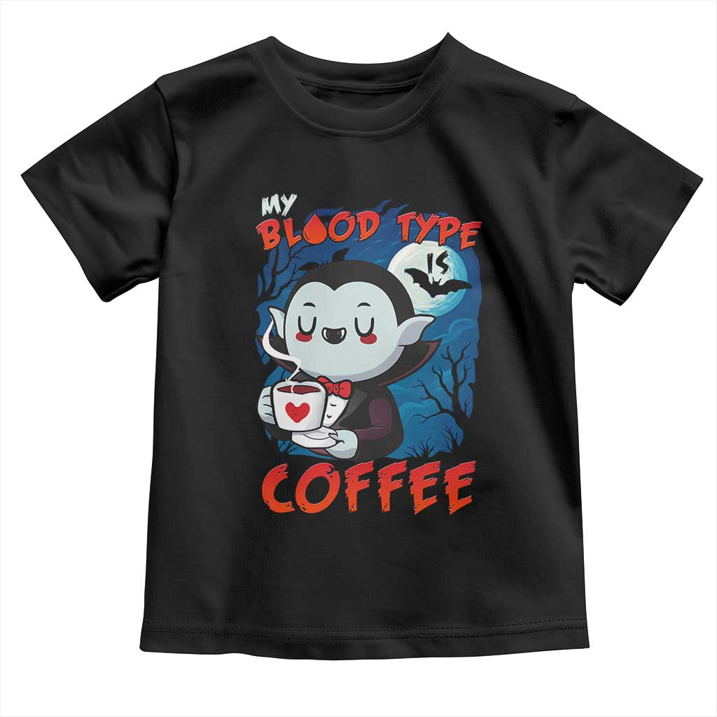 My Blood Type Is Coffee Toddler T Shirt Funny Vampire Halloween - Wonder Print Shop
