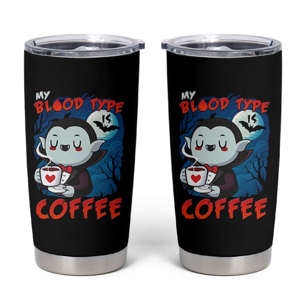 My Blood Type Is Coffee Tumbler Cup Funny Vampire Halloween