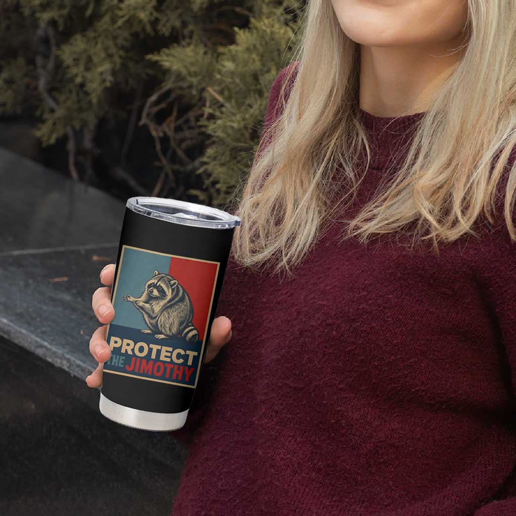 Protect The Jimothy Tumbler Cup Funny Retro Trash Panda Animal Lover Meme