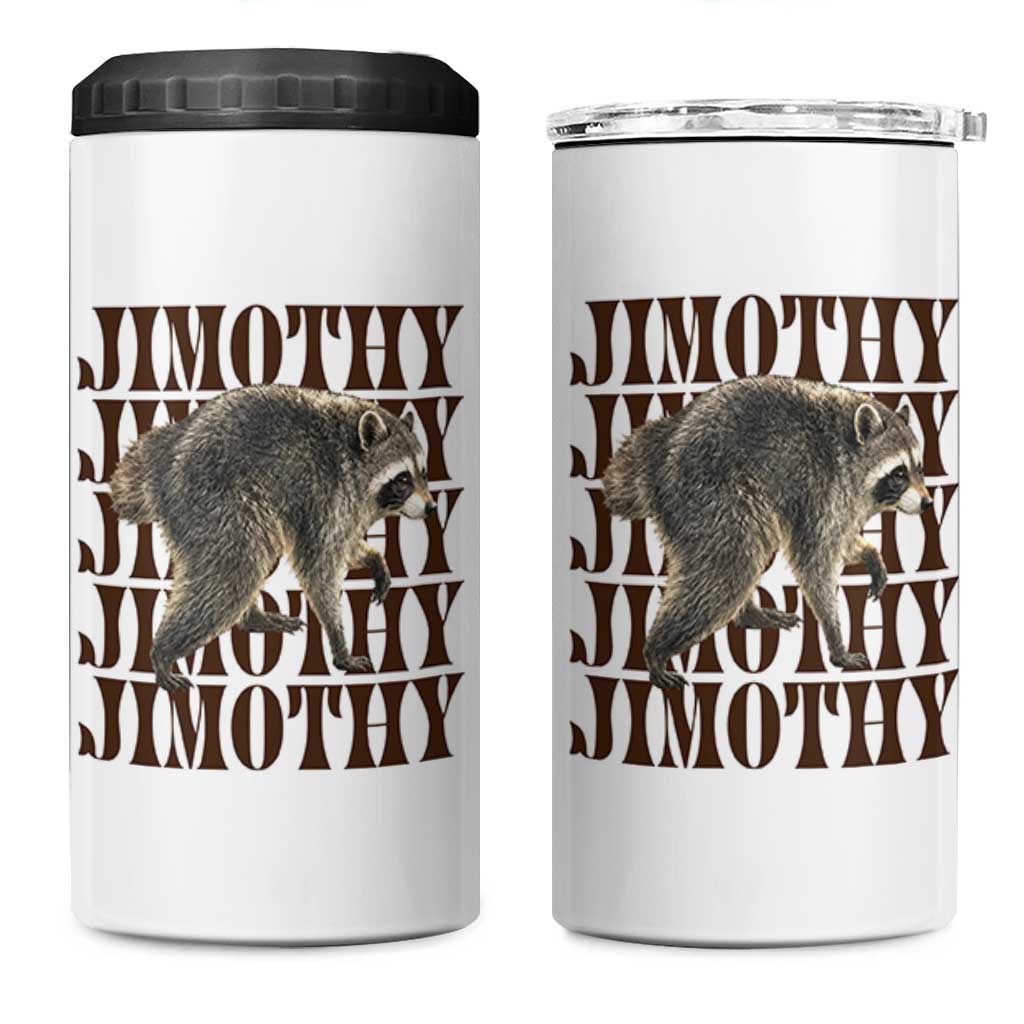 Jimothy The Raccoon 4 in 1 Can Cooler Tumbler Vintage Trash Panda Animal Lover Gift