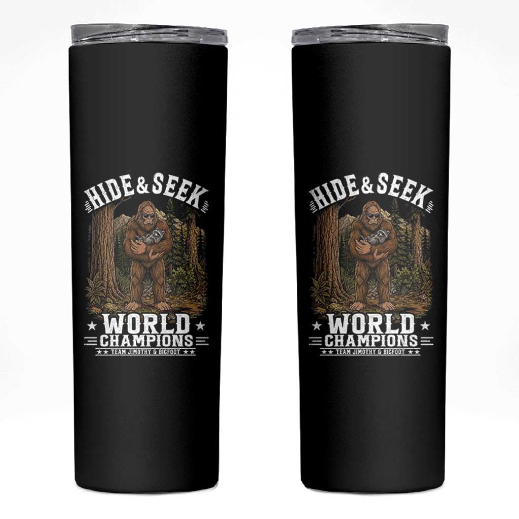 Bigfoot Jimothy The Raccoon Cryptid Animal Friendship Skinny Tumbler Hide And Seek World Champions