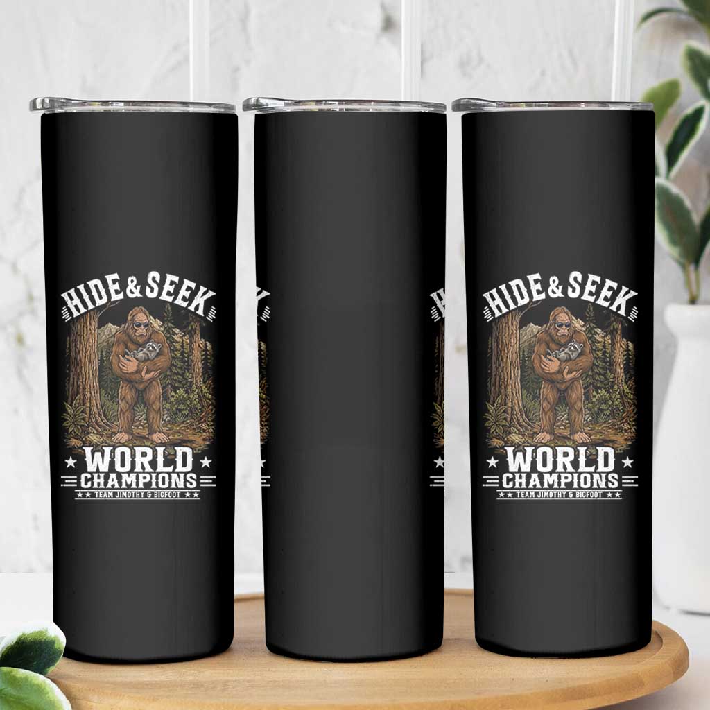 Bigfoot Jimothy The Raccoon Cryptid Animal Friendship Skinny Tumbler Hide And Seek World Champions