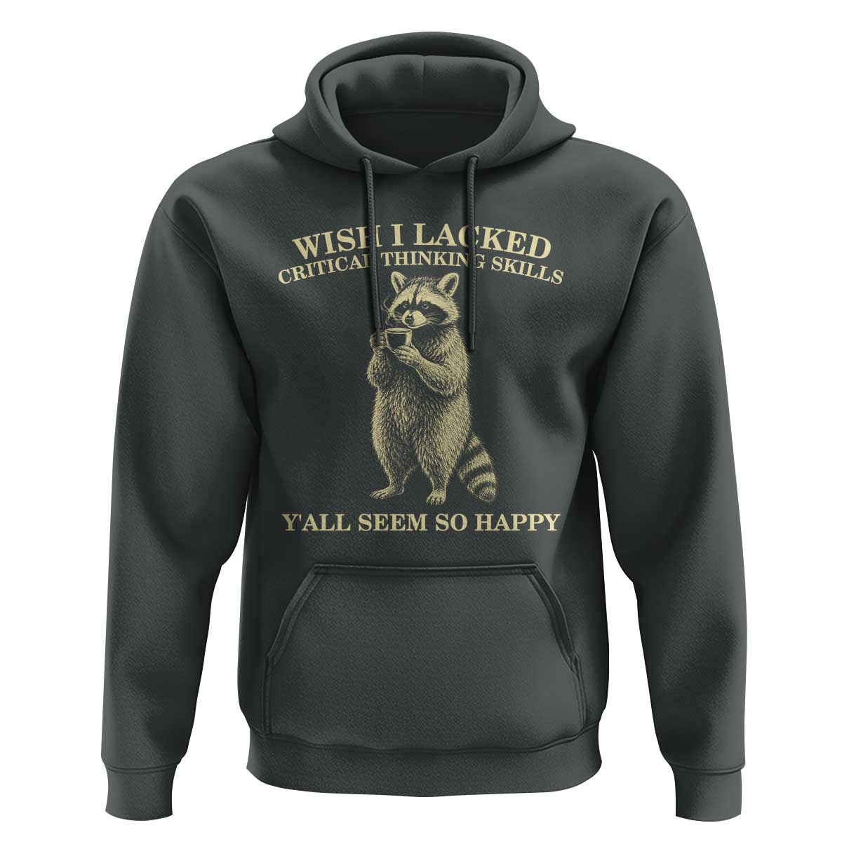Funny Raccoon Coffee Drinker Hoodie Wish I Lacked Critical Thinking Skills