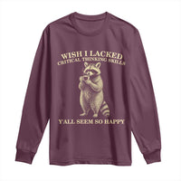 Funny Raccoon Coffee Drinker Long Sleeve Shirt Wish I Lacked Critical Thinking Skills
